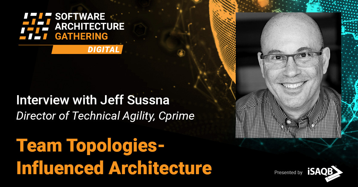 Team Topologies-Influenced Architecture: An Interview with Jeff Sussna